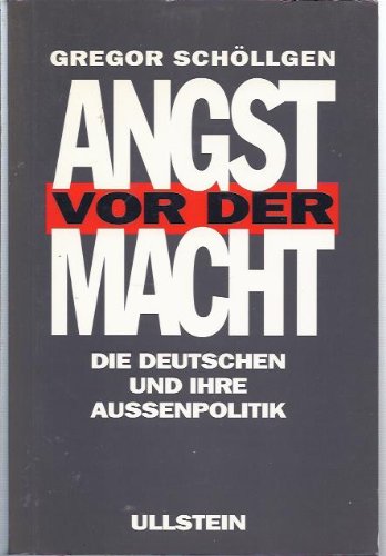Angst vor der Macht. Die Deutschen und ihre Aussenpolitik Politics & History