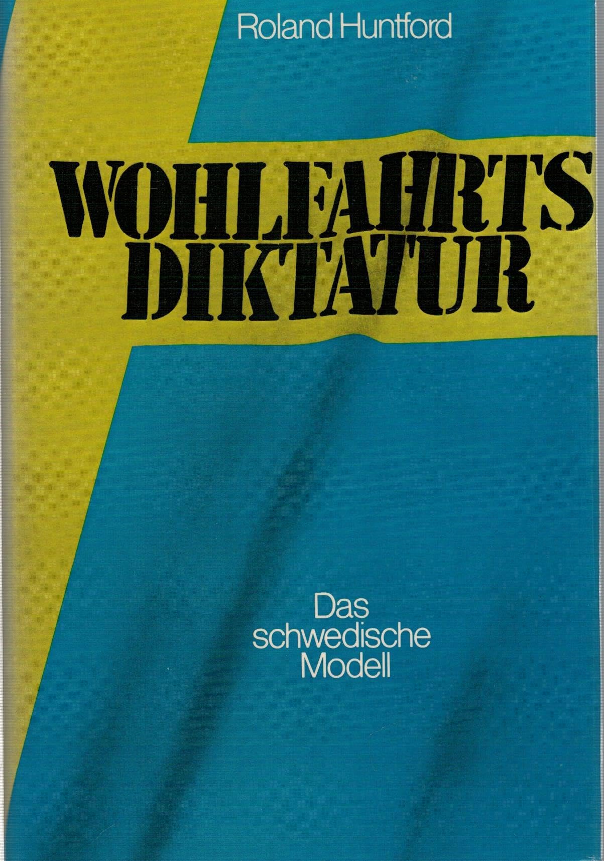 Wohlstandsdiktatur. Das schwedische Modell Social Sciences