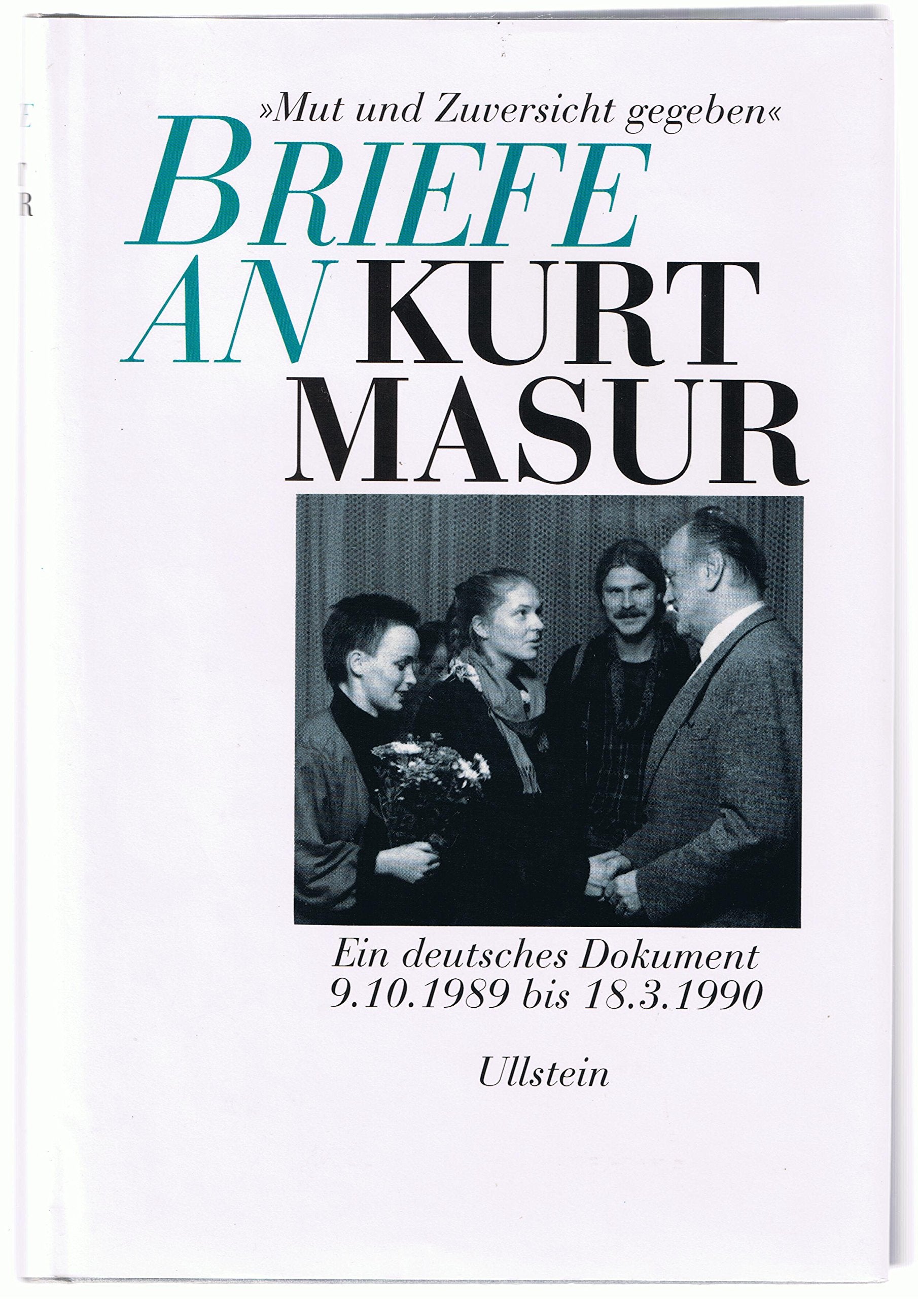 'Mut und Zuversicht gegeben', Briefe an Kurt Masur: 9. Oktober 1989 bis 18. März 1990 German history