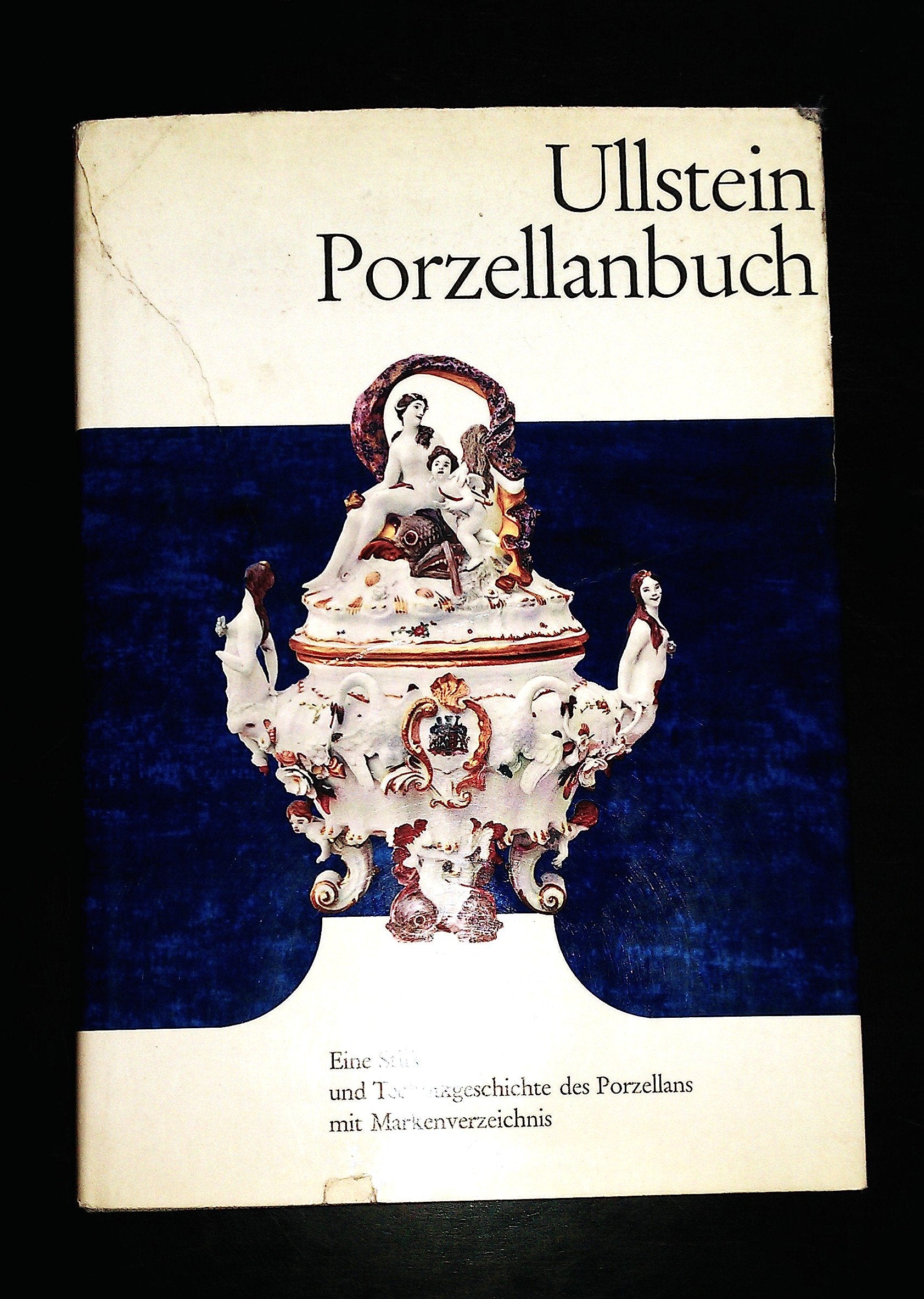 Ullstein Porzellanbuch.. Eine Stilkunde und Technikgeschichte des Porzellans mit Markenverzeichnis. Professional & Reference Books