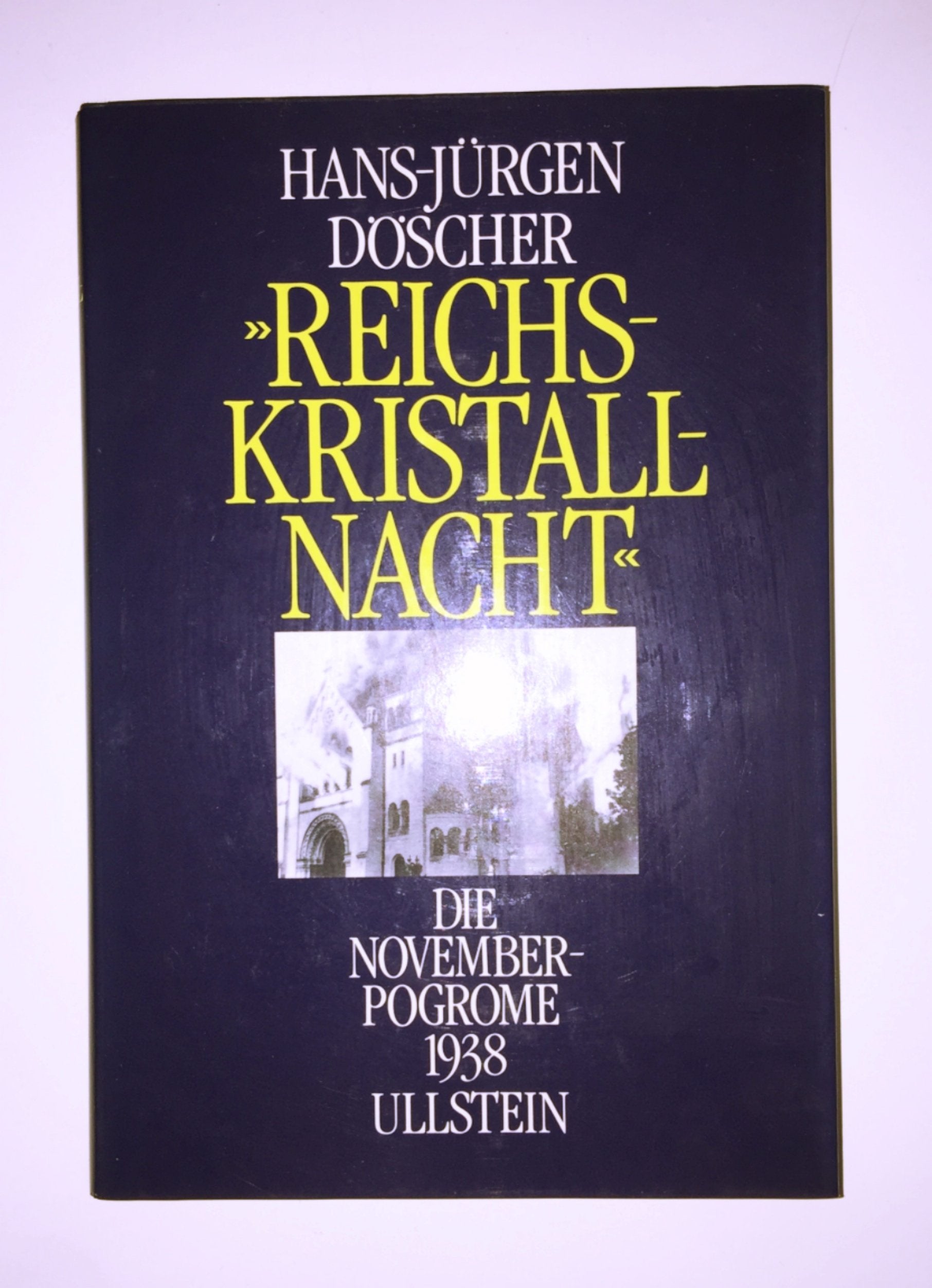 Reichskristallnacht: Die Novemberpogrome 1938 German history