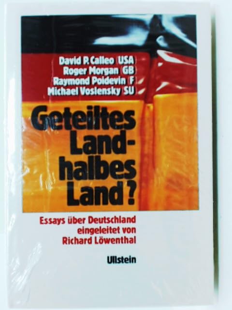 Geteiltes Land, halbes Land?: Essays über Deutschland. Einl. v. Richard Löwenthal German history