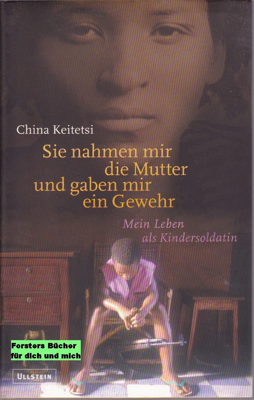 Sie nahmen mir die Mutter und gaben mir ein Gewehr. Mein Leben als Kindersoldatin Politics & Society