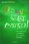Bilden statt pauken. Für eine neue Lernkultur an unseren Schulen Books