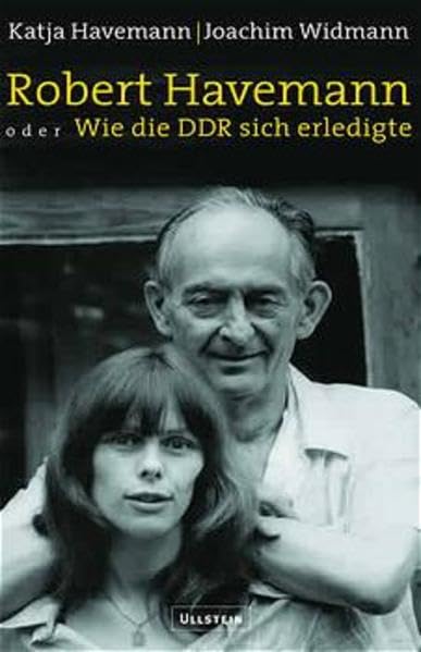 Robert Havemann oder wie die DDR sich erledigte Art & Literature Books