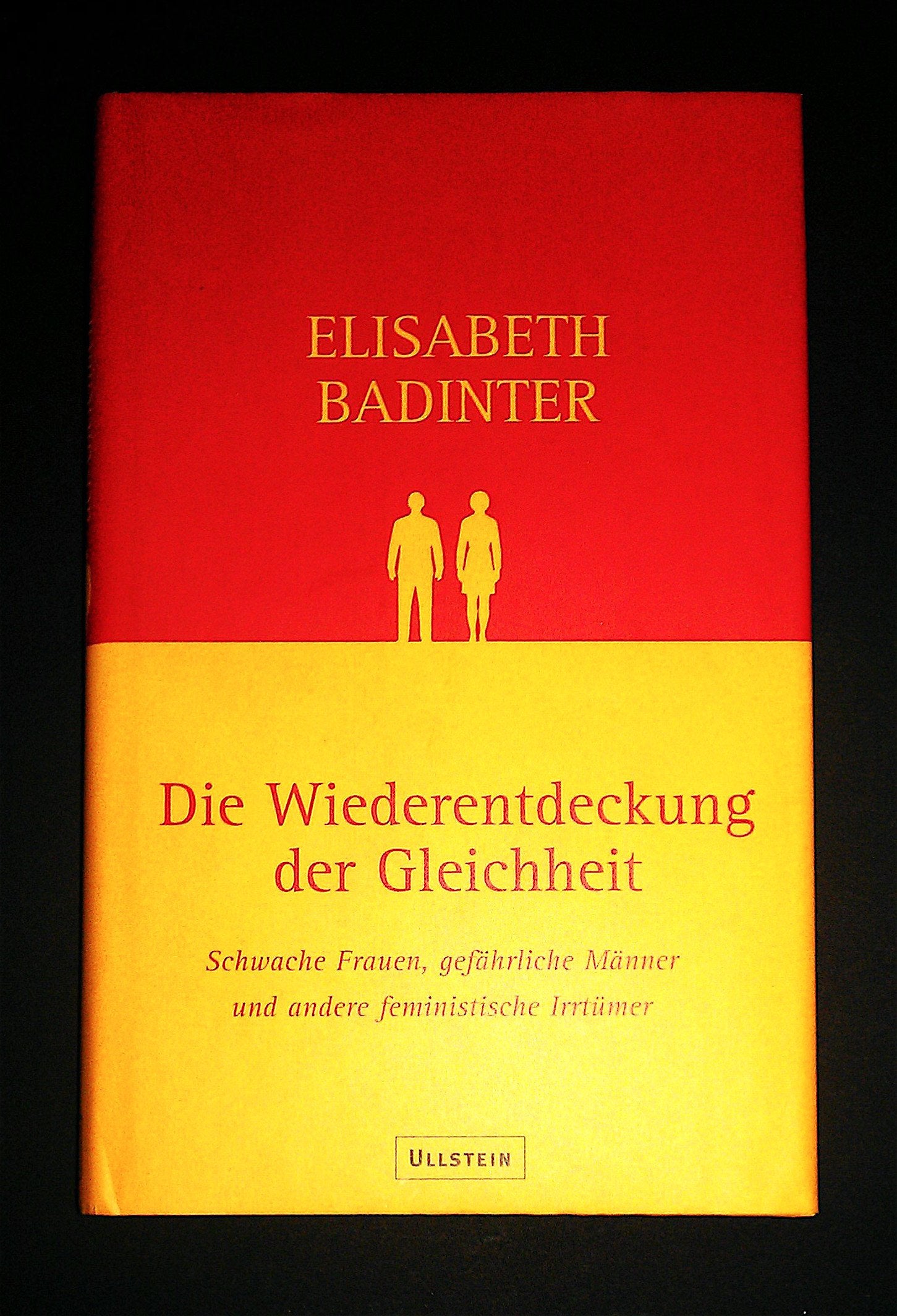 Die Wiederentdeckung der Gleichheit. Schwache Frauen, gefährliche Männer und andere feministische Irrtümer Books