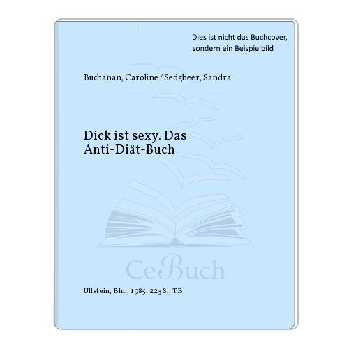Dick ist sexy. Das Anti- Diät- Buch Medicine Books
