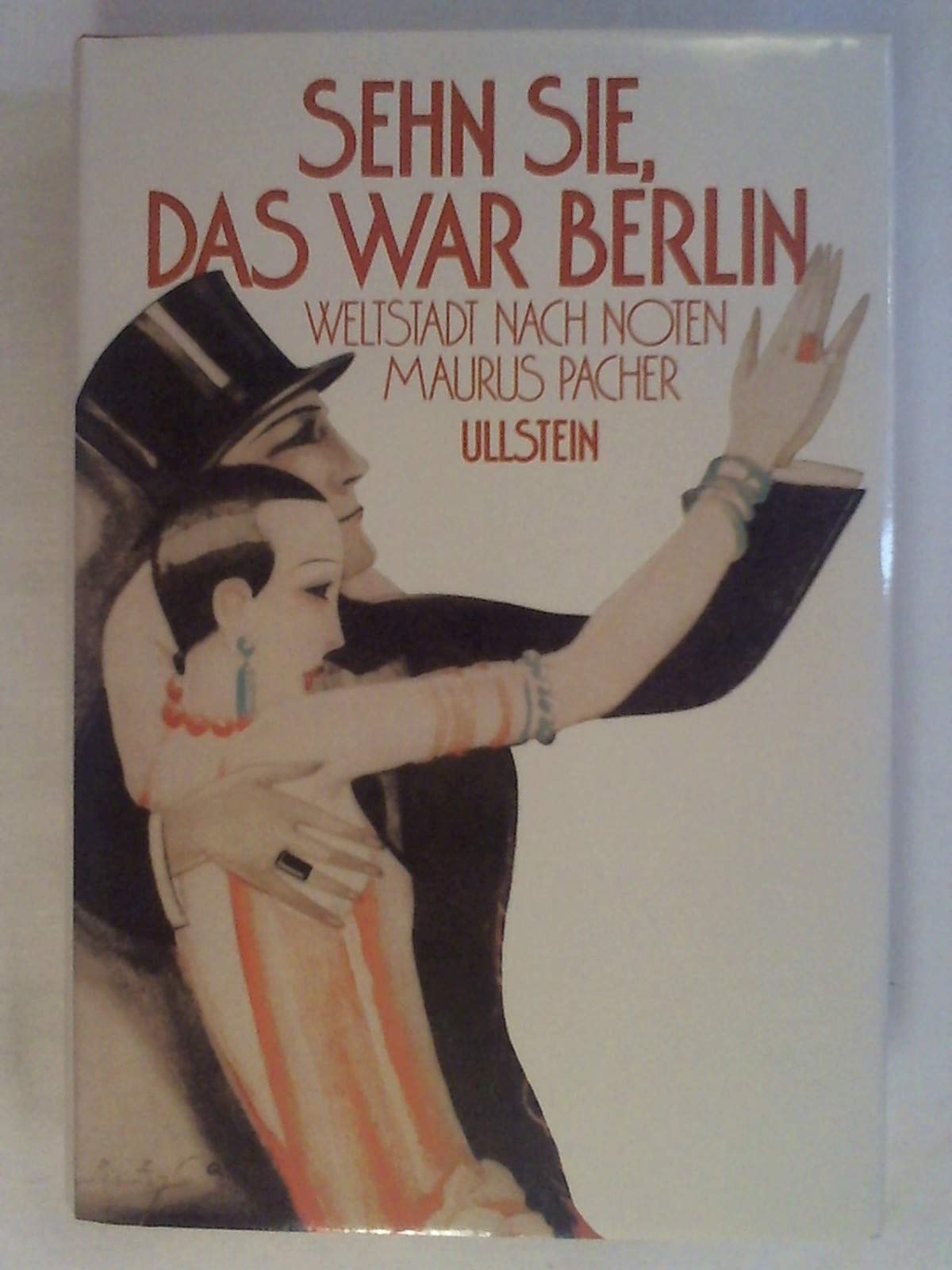 Sehn Sie, das war Berlin. Weltstadt nach Noten Arts & Music