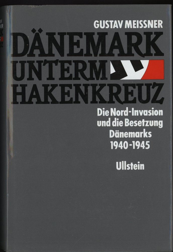 Dänemark unterm Hakenkreuz: Die Nord-Invasion und die Besetzung Dänemarks 1940-1945 Politics & History