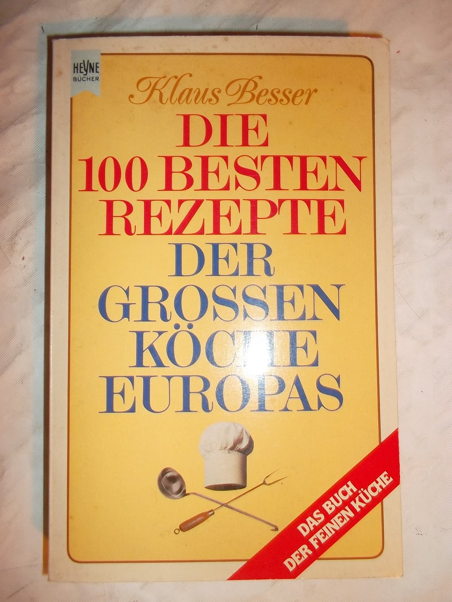Die hundert besten Rezepte der großen Köche Europas Books