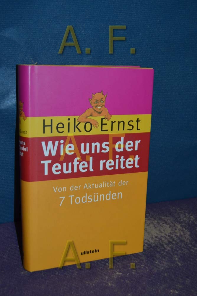 Wie uns der Teufel reitet: Von der Aktualität der 7 Todsünden Books