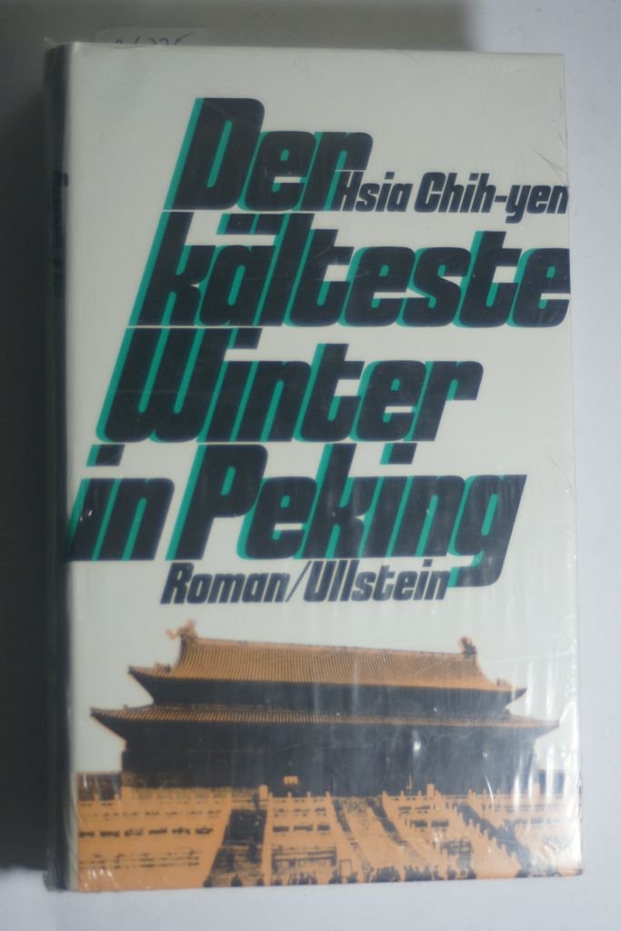 Der kälteste Winter in Peking. Ein Roman aus Rotchina Books