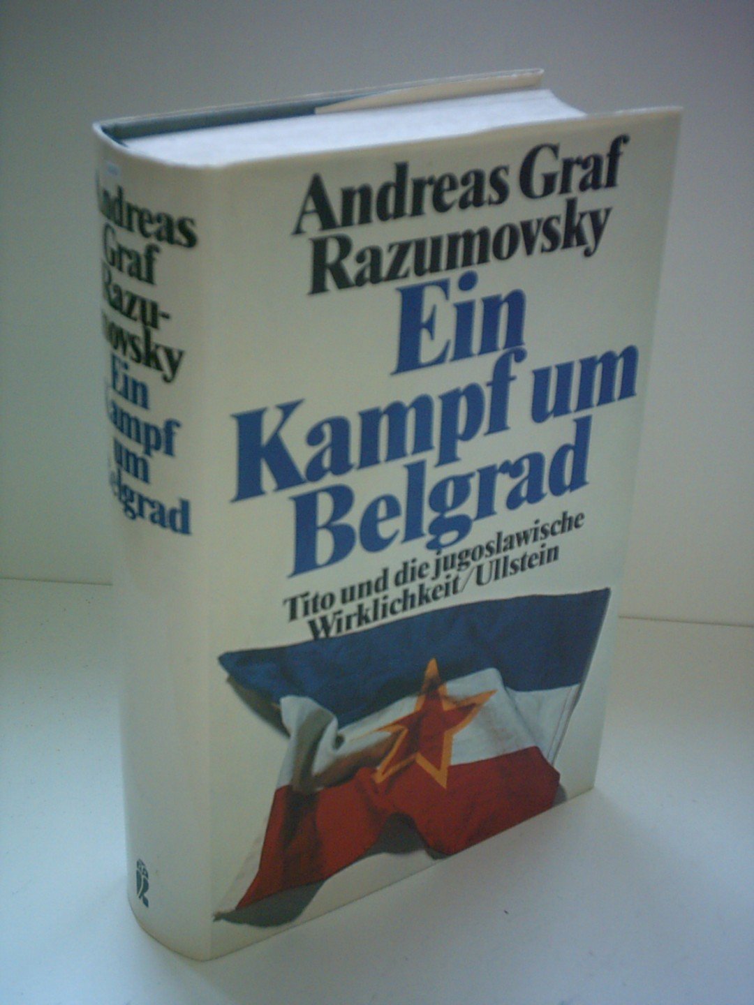Ein Kampf um Belgrad. Tito und die jugoslawische Wirklichkeit Politics & History