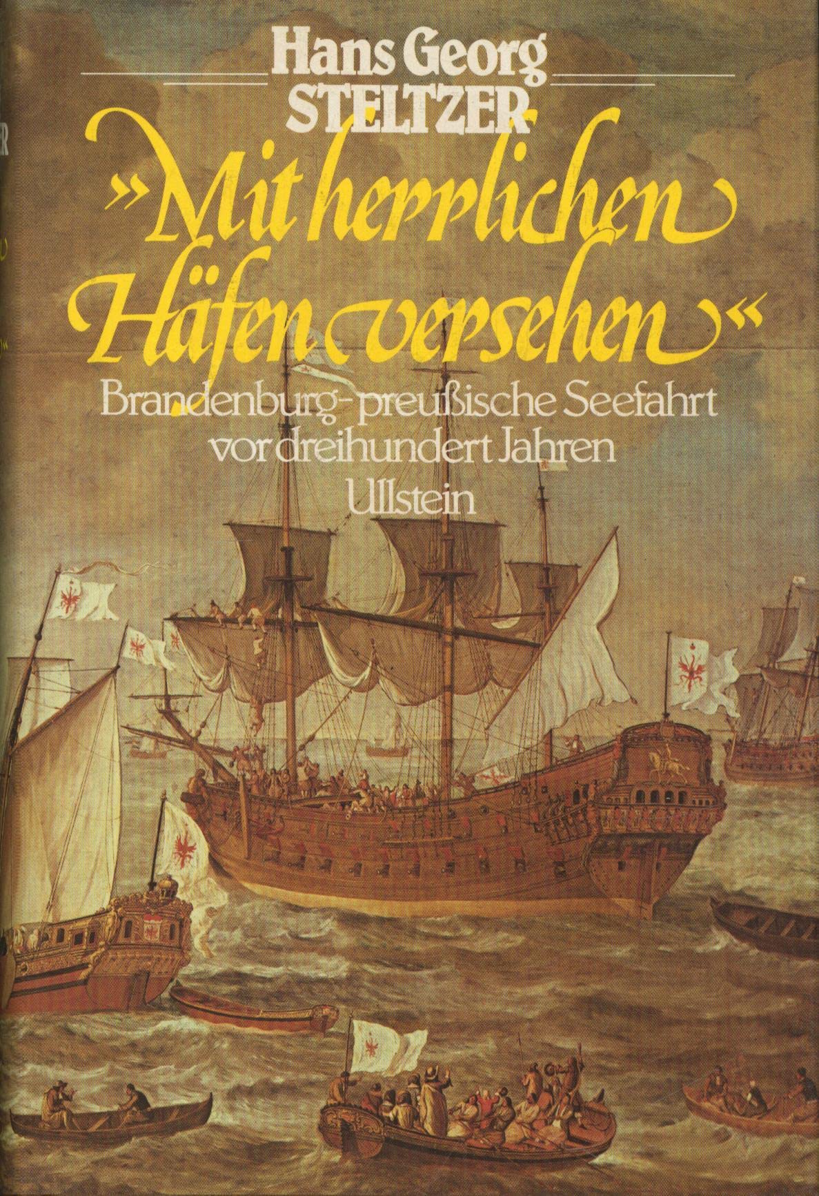 Mit herrlichen Häfen versehen. Brandenburgisch-preußische Seefahrt vor dreihundert Jahren Business & Technology
