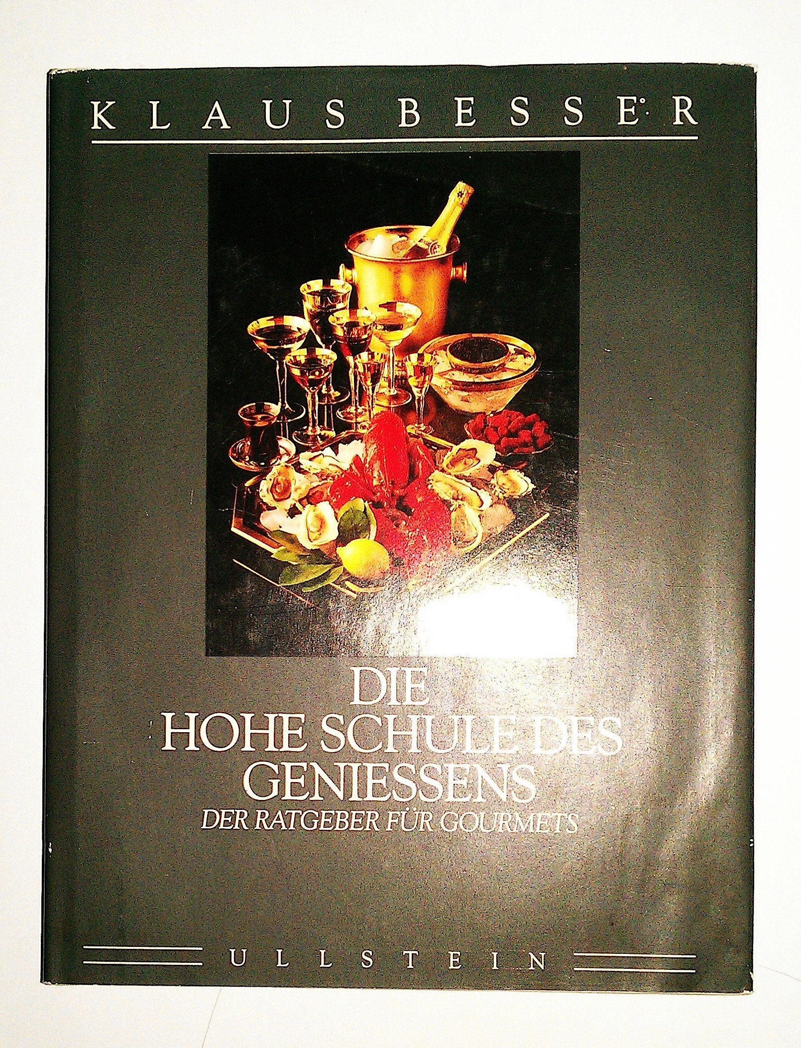 Die hohe Schule des Geniessens. Der Ratgeber für Gourmets Books