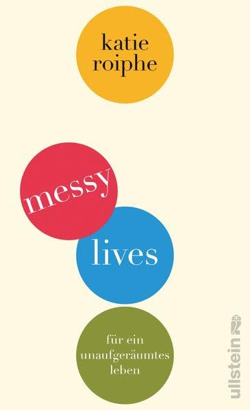 Messy Lives: Für ein unaufgeräumtes Leben Contemporary literature