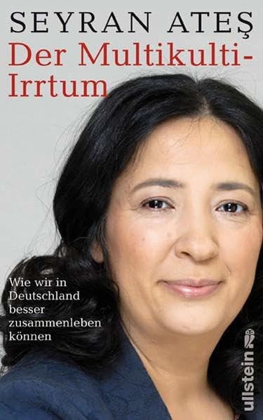 Der Multikulti-Irrtum: Wie wir in Deutschland besser zusammenleben können Books