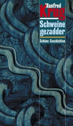 Schweinegezadder: Schöne Geschichten Contemporary literature