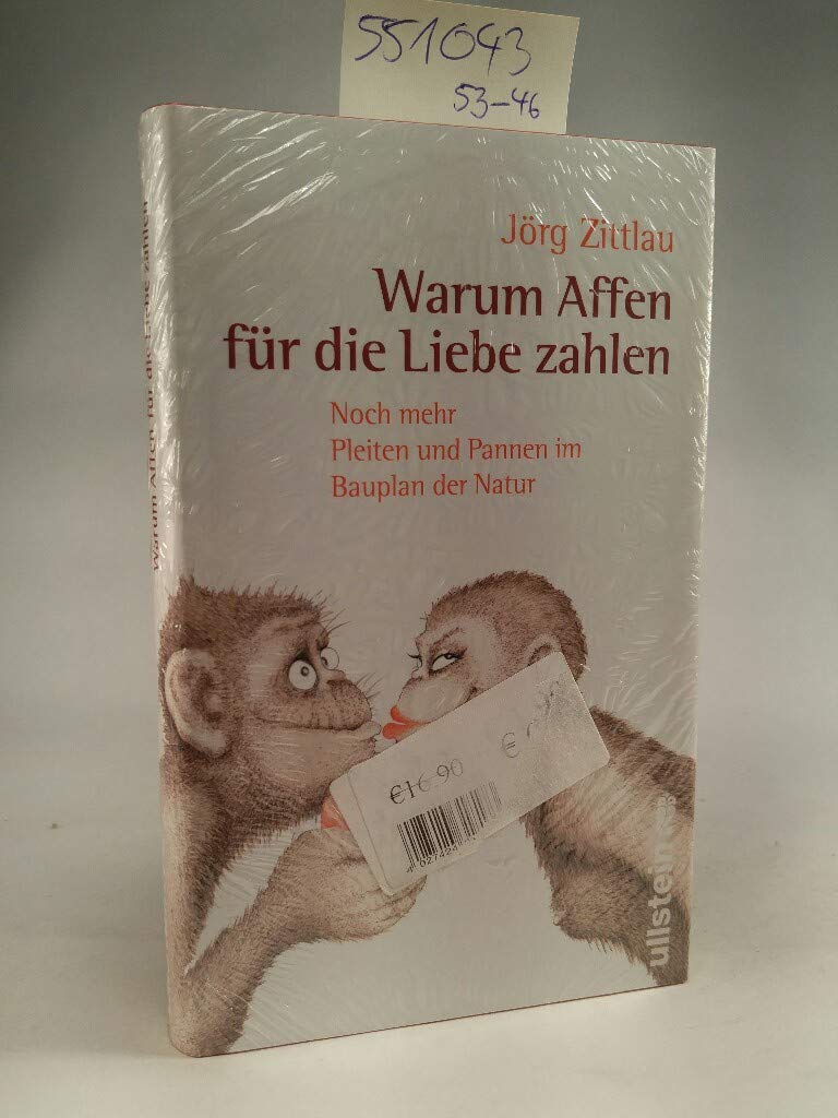 Warum Affen für die Liebe zahlen: Noch mehr Pleiten und Pannen im Bauplan der Natur Architecture