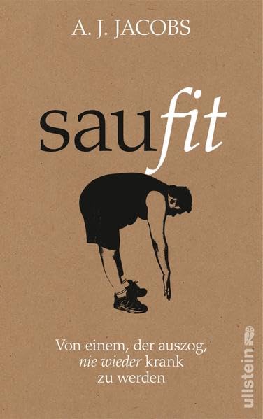 Saufit: Von einem, der auszog, nie wieder krank zu werden Books