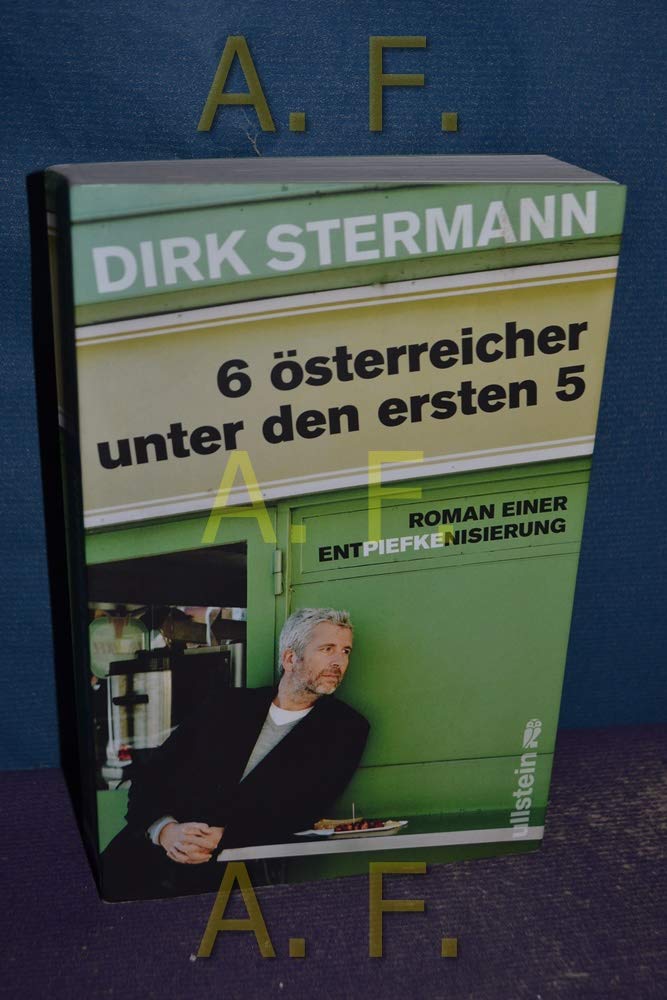 Sechs Österreicher unter den ersten fünf: Roman einer Entpiefkenisierung Contemporary literature