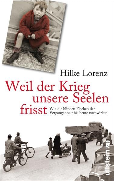 Weil der Krieg unsere Seelen frisst: Wie die blinden Flecken der Vergangenheit bis heute nachwirken German history