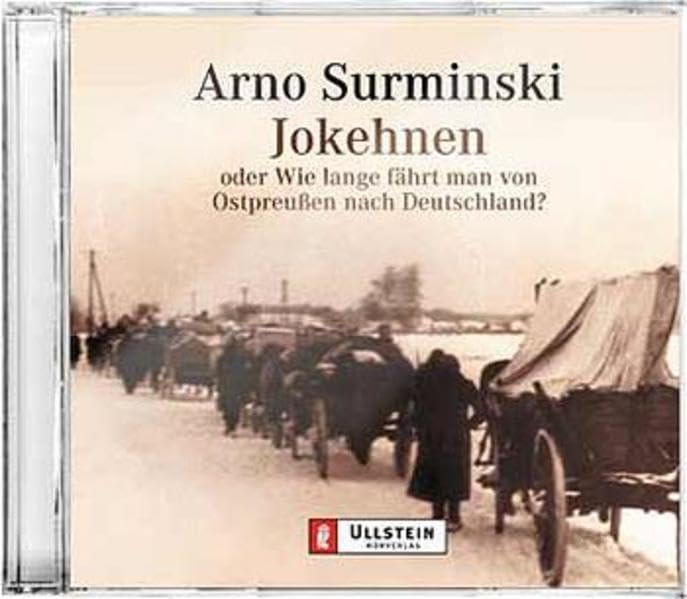 Jokehnen oder Wie lange fährt man von Ostpreussen nach Deutschland?: Gekürzte Hörfassung (Ullstein Hörverlag) Contemporary literature