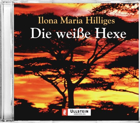 Die weisse Hexe. Meine Abenteuer in Afrika. Gekürzte Lesung Memories