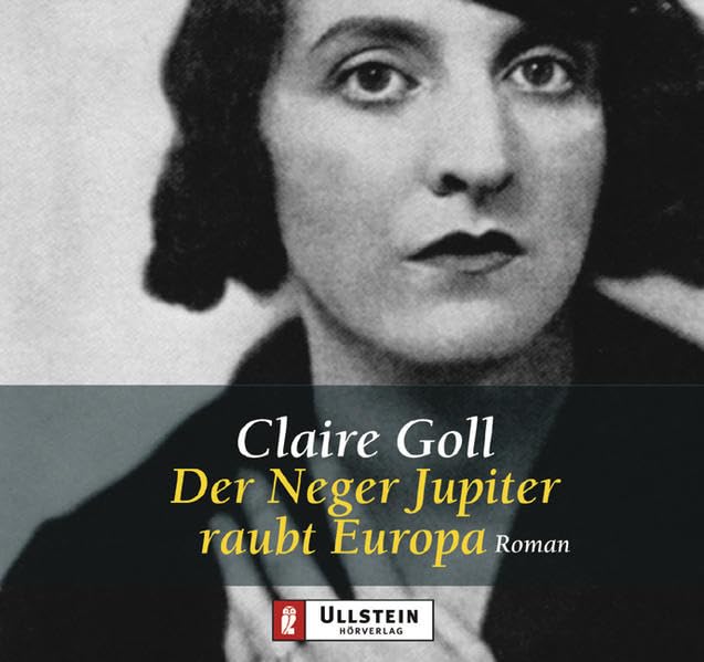Der Neger Jupiter raubt Europa: Gekürzte Lesung (Ullstein Hörverlag) - Goll, Claire cd