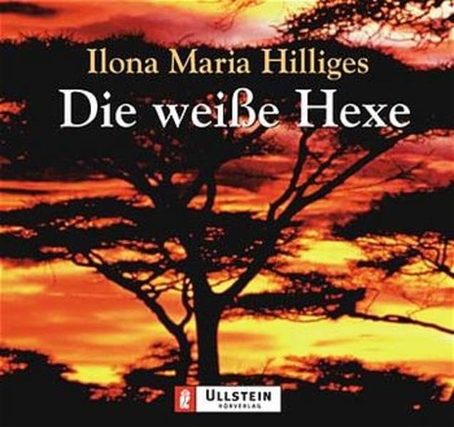 Die weisse Hexe: Meine Abenteuer in Afrika. Gekürzte Lesung (Ullstein Hörverlag) Memories