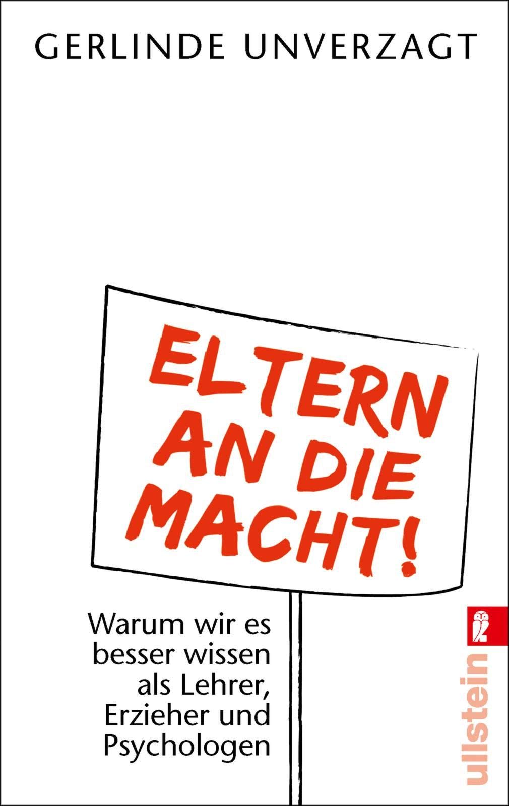 Eltern an die Macht: Warum wir es besser wissen als Lehrer, Erzieher und Psychologen Books