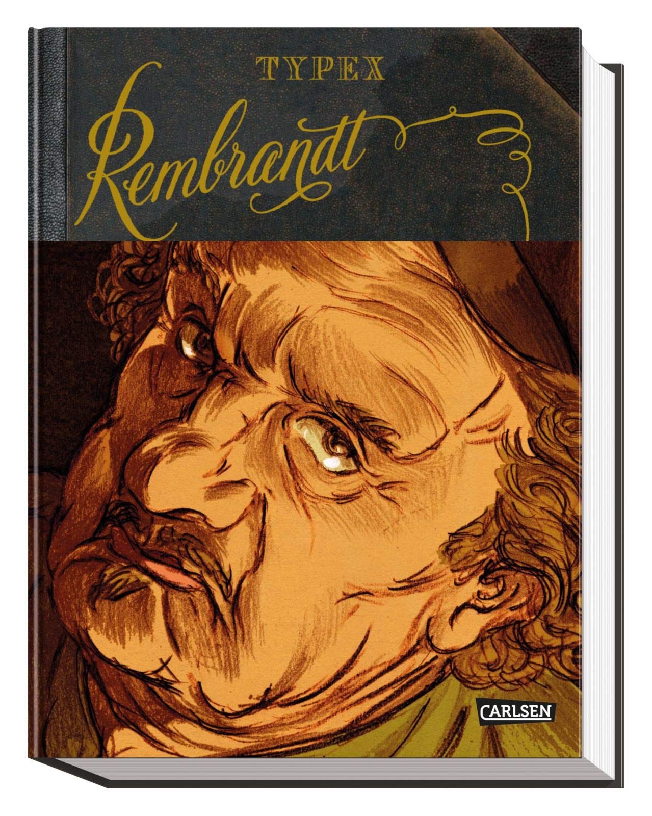Rembrandt (Graphic Novel): Biografie eines Genies | opulent und hochwertig mit Goldschnitt Art & Literature