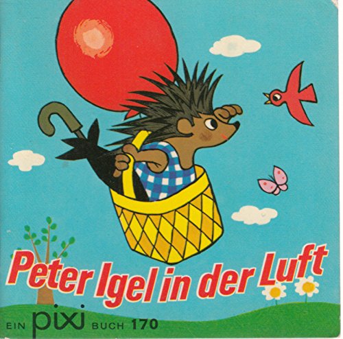 Peter Igel in der Luft - Pixi-Buch Nr. 170 - Einzeltitel aus Pixi-Serie 21 Books