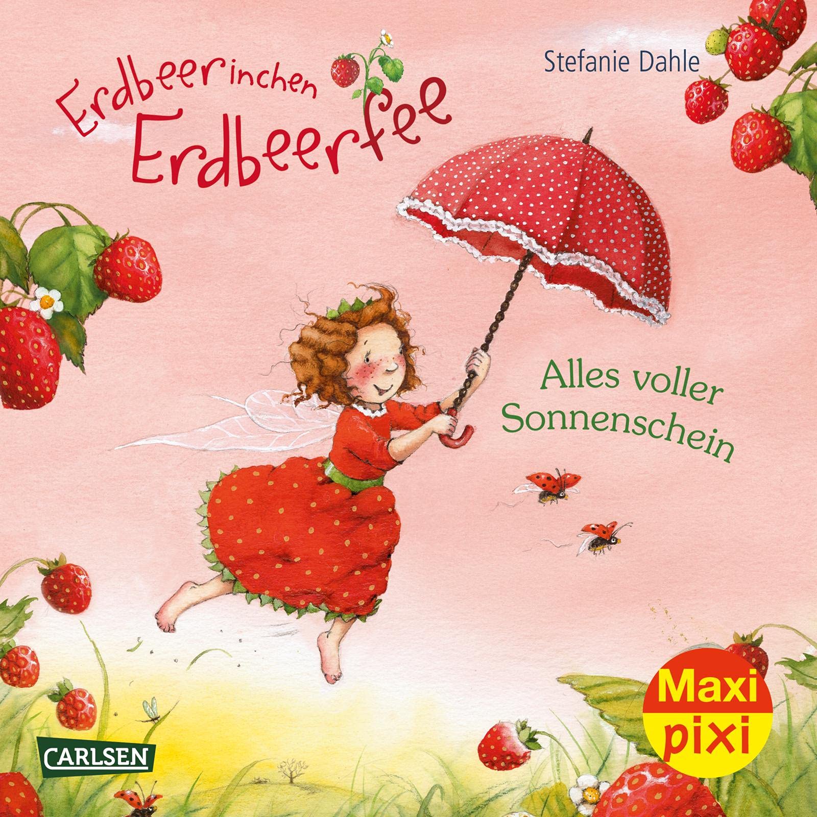 Maxi Pixi 356: Erdbeerinchen Erdbeerfee: Alles voller Sonnenschein (356) book