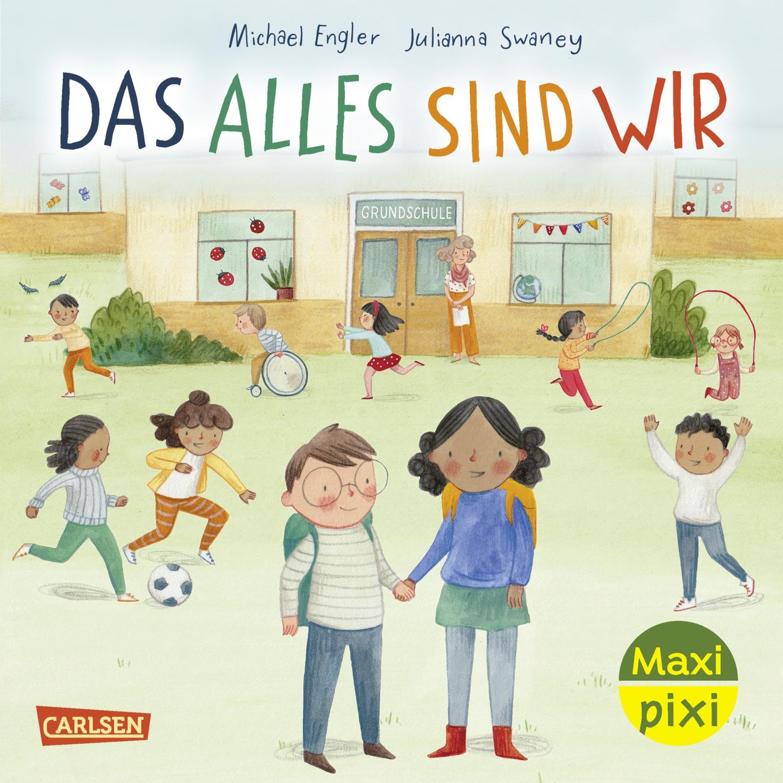Maxi Pixi 495: Das alles sind wir: Minibuch ab 3 Jahren für den Schulstart zum Vorlesen und Mutmachen (495) Politics & History