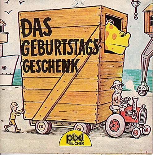 Das Geburtstagsgeschenk - Pixi-Buch Nr. 436 - Einzeltitel aus PIXI-Serie 58 Books