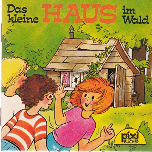 Das kleine HAUS im Wald - Pixi-Buch Nr. 438 - Einzeltitel aus PIXI-Serie 58 Books