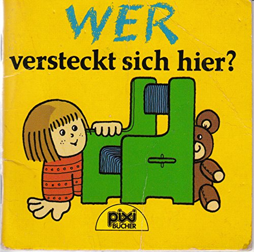 Wer versteckt sich hier? - Pixi-Buch Nr. 456 - Einzeltitel aus PIXI-Serie 59 Books