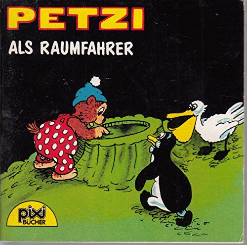 PETZI als Raumfahrer - Ein Pixi-Buch 458 aus Pixi-Serie 60 Books