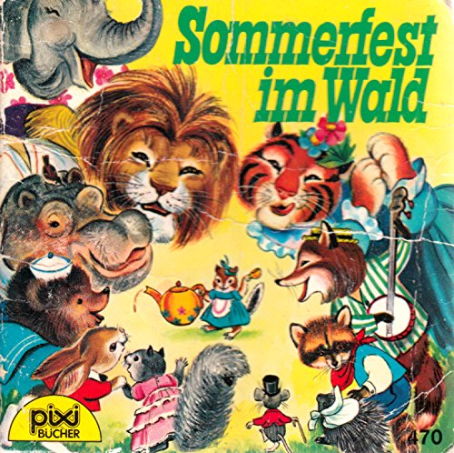 Sommerfest im Wald, Pixi-Buch 470, Einzeltitel aus Pixi-Serie 61 Books