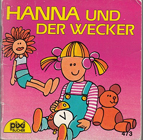 Hanna und der Wecker, Pixi Nr. 473, Serie 62, 1987 Books