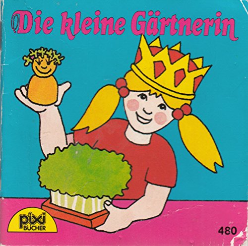 Die kleine Gärtnerin - Ein Pixi-Buch 480 - Einzeltitel aus Pixi-Serie 62 Books
