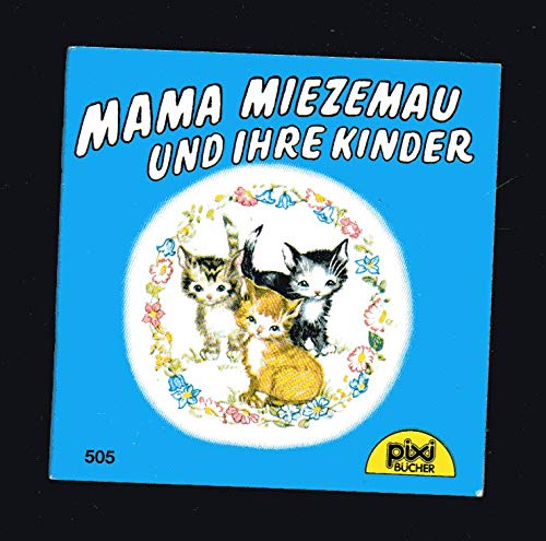 Mama Miezemau und ihre Kinder - Ein Pixi-Buch 505 - Einzeltitel aus PIXI-Serie 65 Books