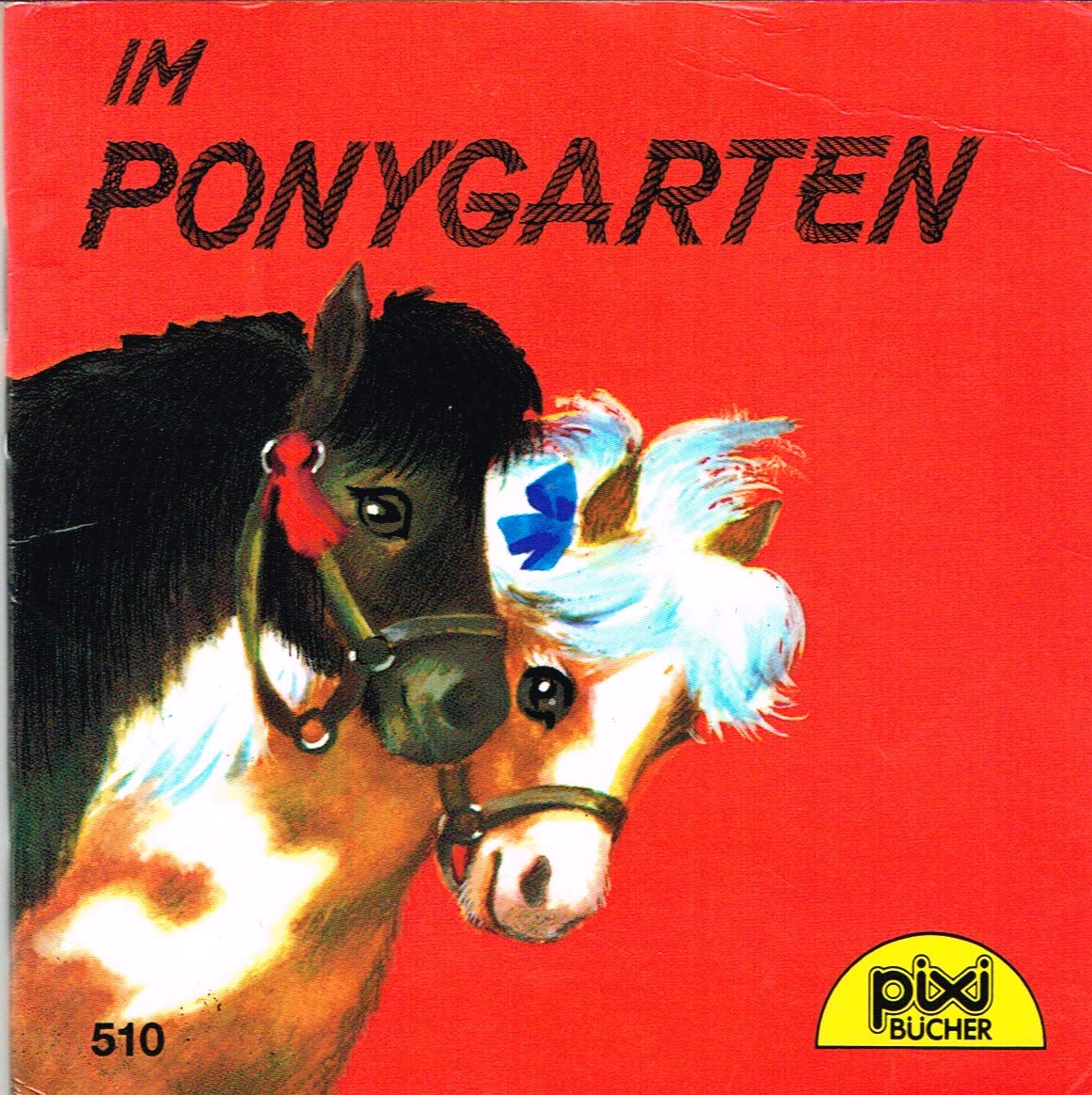 Im Ponygarten (Pixi-Bücher ; Nr. 510, Serie 65 Kindergeschichten / Tiergeschichten) Books