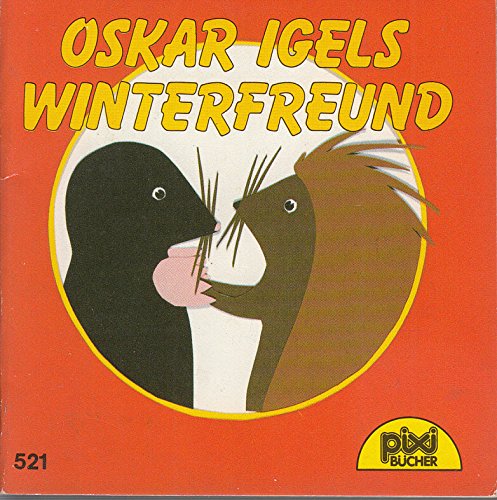 OSKAR IGELS WINTERFREUND - Ein Pixi-Buch 521 - Einzeltitel aus Pixi-Serie 67 Books