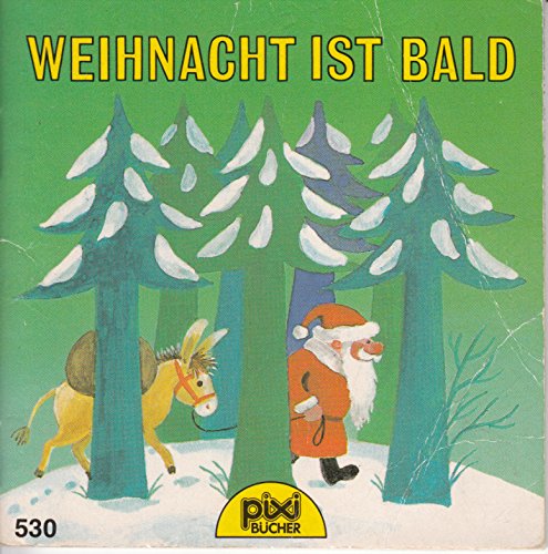 WEIHNACHT IST BALD - Pixi-Buch Nr. 530 - Einzeltitel aus Weihnachts-Pixi-Serie 6 - Books