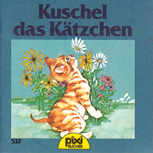 Kuschel, das Kätzchen - Ein Pixi-Buch 537 - Einzeltitel aus Pixi-Serie 68 Books
