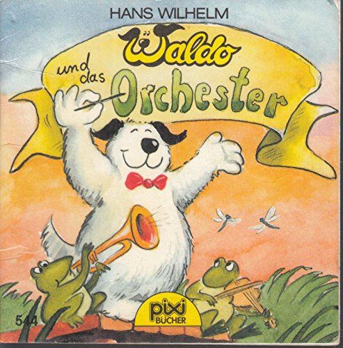 Waldo und das Orchester - Ein Pixi-Buch 544 - Einzeltitel aus Pixi-Serie 69 Books