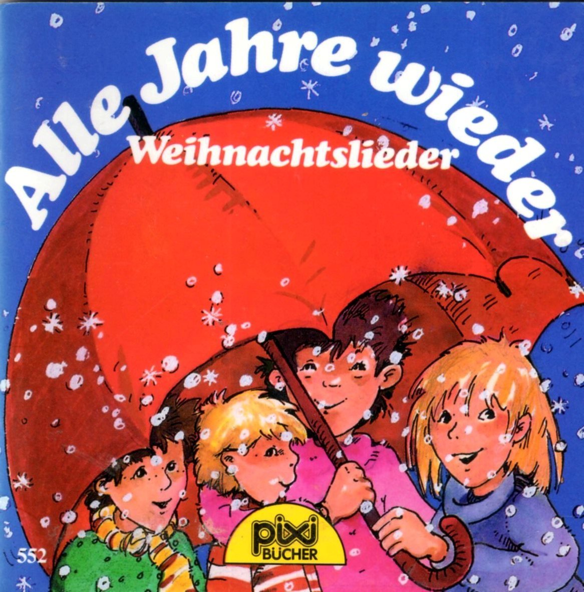Alle Jahre wieder : Weihnachtslieder - Pixi-Buch Nr. 552 - Einzeltitel aus PIXI-Weihnachtserie 7 Books