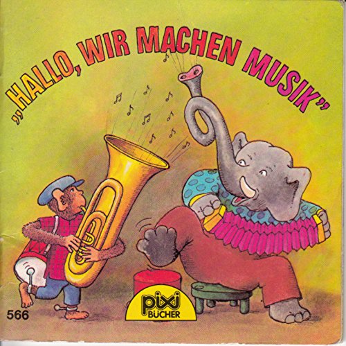 Hallo, wir machen Musik - Pixi-Buch Nr. 566 - Einzeltitel aus Pixi-Serie 71 Books
